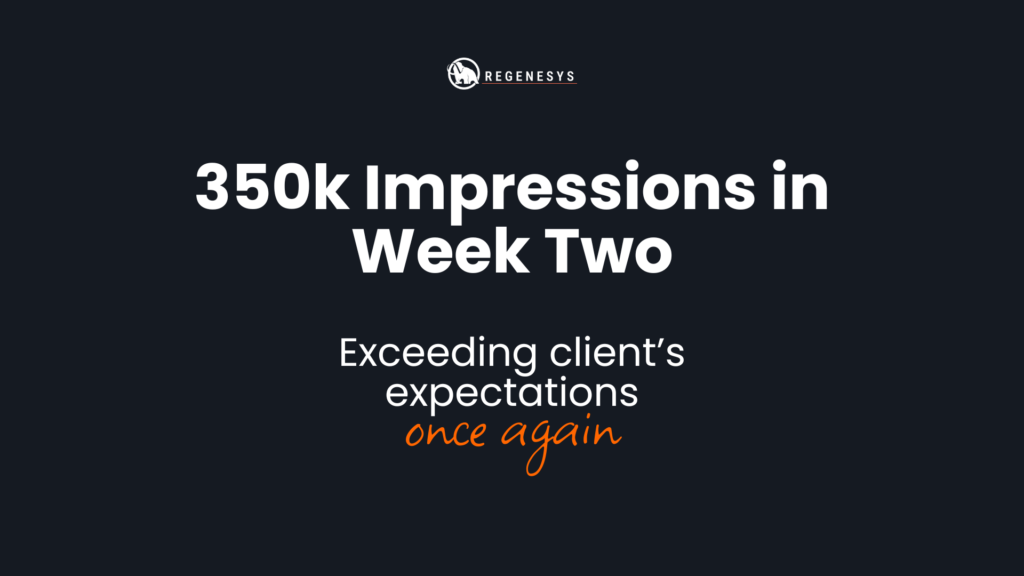 350k Impressions in Week Two